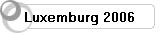 Luxemburg 2006