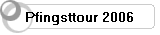 Pfingsttour 2006