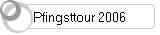 Pfingsttour 2006